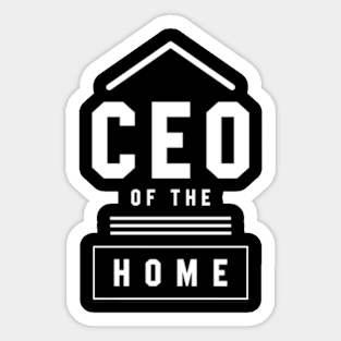 Ceo Of The Home - Mother's Day Funny Gift Sticker